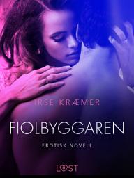 Icon image Fiolbyggaren - erotisk novell