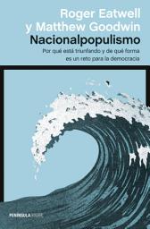Icon image Nacionalpopulismo: Por qué está triunfando y de qué forma es un reto para la democracia