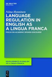 Icon image Language Regulation in English as a Lingua Franca: Focus on Academic Spoken Discourse