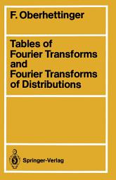 Icon image Tables of Fourier Transforms and Fourier Transforms of Distributions