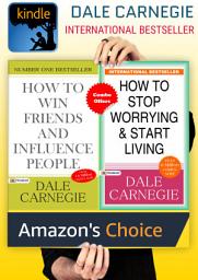 Icon image How To Win Friends and Influence People + How To Stop Worrying and Start Living : Dale Carnegie's All Time International Best Selling Self-Help Books Ever Published.: Dale Carnegie's All Time International Best Selling Self-Help Books Ever Published. (Revised): Bestseller Book by DALE CARNEGIE