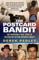 Icon image The Postcard Bandit: The incredible true story of Australian outlaw Brenden Abbott