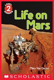 Icon image Life on Mars (Scholastic Reader, Level 2)