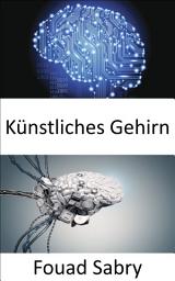Icon image Künstliches Gehirn: Den Robotern die Intelligenz für komplexe Aufgaben geben