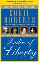Icon image A Teacher's Guide to Ladies of Liberty: Common-Core Aligned Teacher Materials and a Sample Chapter