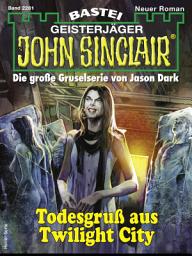 Icon image John Sinclair 2281: Todesgruß aus Twilight City