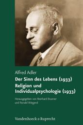 Icon image Der Sinn des Lebens (1933). Religion und Individualpsychologie (1933)