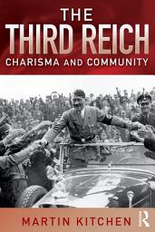 Icon image The Third Reich: Charisma and Community