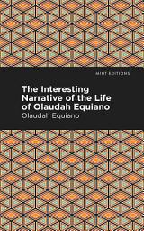 Icon image The Interesting Narrative of the Life of Olaudah Equiano