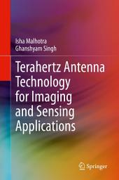 Icon image Terahertz Antenna Technology for Imaging and Sensing Applications