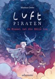 Icon image Luftpiraten - Im Himmel ist die Hölle los (Luftpiraten, Bd. 2): Am Himmel ist die Hölle los (AT)