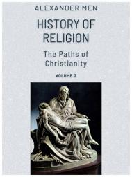 Icon image History of Religion: The Paths of Christianity