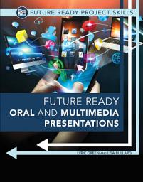 Icon image Future Ready Oral and Multimedia Presentations