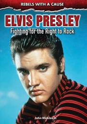 Icon image Elvis Presley: Fighting for the Right to Rock