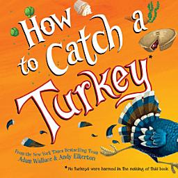 Icon image How to Catch a Turkey