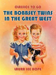 Icon image The Bobbsey Twins In The Great West