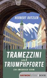 Icon image Tramezzini und Triumphpforte: Ein Innsbruck-Krimi