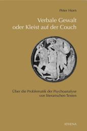 Icon image Verbale Gewalt oder Kleist auf der Couch: Über die Problematik der Psychoanalyse von literarischen Texten