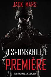 Icon image Responsabilité Première (L’Entraînement de Luke Stone, tome 6)