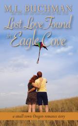 Icon image Lost Love Found in Eagle Cove: a small-town Oregon coast romance