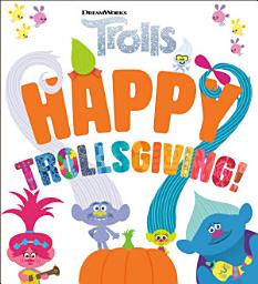 Icon image Happy Trollsgiving! (DreamWorks Trolls)