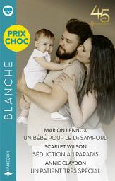 Icon image Un bébé pour le Dr Samford - Séduction au paradis - Un patient très spécial