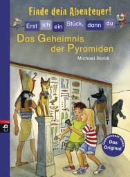 Icon image Erst ich ein Stück, dann du - Finde dein Abenteuer! - Das Geheimnis der Pyramiden: Für das gemeinsame Lesenlernen ab der 1. Klasse