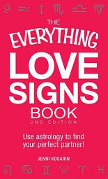 Icon image The Everything Love Signs Book: Use astrology to find your perfect partner!