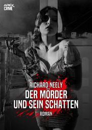 Icon image DER MÖRDER UND SEIN SCHATTEN: Ein Psycho-Thriller