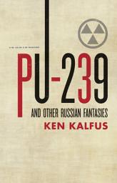 Icon image PU-239 and Other Russian Fantasies