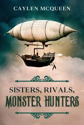 Icon image Sisters, Rivals, Monster Hunters