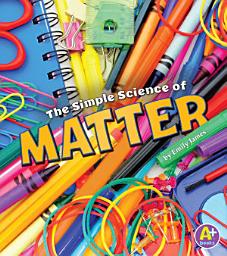 Icon image The Simple Science of Matter