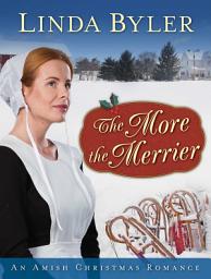Icon image The More the Merrier: An Amish Christmas Romance