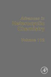 Icon image Advances in Heterocyclic Chemistry: Volume 112