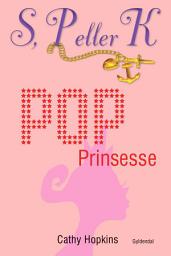 Icon image S, P eller K 2 - Popprinsesse: S, P eller K, bind 2