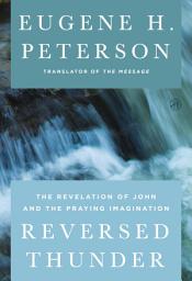 Icon image Reversed Thunder: The Revelation of John and the Praying Imagination