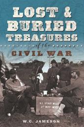 Icon image Lost and Buried Treasures of the Civil War