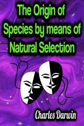 Icon image The Origin of Species by means of Natural Selection
