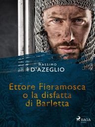 Icon image Ettore Fieramosca o la disfatta di Barletta