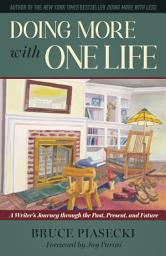 Icon image Doing More with One Life: A Writer's Journey through the Past, Present, and Future