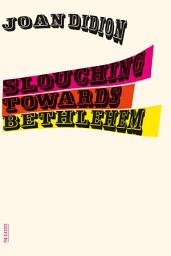 Icon image Slouching Towards Bethlehem: Essays