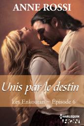 Icon image Unis par le destin: Les Enkoutan - Episode 6