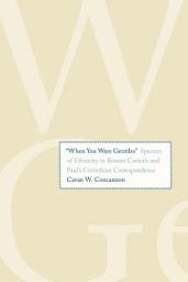 Icon image "When You Were Gentiles": Specters of Ethnicity in Roman Corinth and Paul's Corinthian Correspondence
