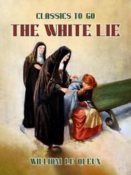Icon image The White Lie: Restored Classics to Go Edition