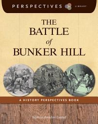 Icon image The Battle of Bunker Hill: A History Perspectives Book