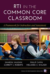 Icon image RTI in the Common Core Classroom: A Framework for Instruction and Assessment