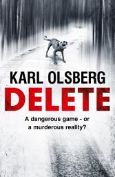 Icon image Delete: A gripping, up-to-the-minute thriller