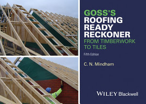 Icon image Goss's Roofing Ready Reckoner: From Timberwork to Tiles, Edition 5