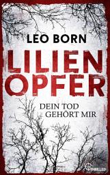 Icon image Lilienopfer. Dein Tod gehört mir: Der erste Fall für Jakob Diehl