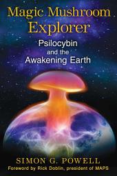 Icon image Magic Mushroom Explorer: Psilocybin and the Awakening Earth